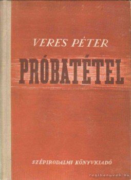 Veres Péter - Próbatétel Veres Péter - Próbatétel, 1951 antikvár könyv