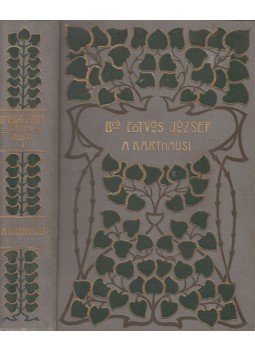 Báró Eötvös József - A karthausi Báró Eötvös József - A karthausi, Budapest 1901 antikvár könyv