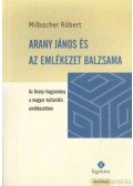 Milbacher Róbert - Arany János és az emlékezet balzsama