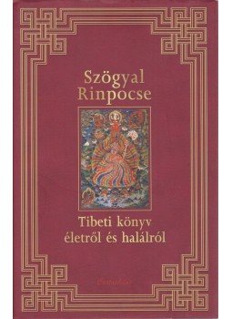 Szögjal Rinpocse - Tibeti könyv életről és halálról Szögjal Rinpocse - Tibeti könyv életről és halálról, Budapest 2006 antikvár könyv