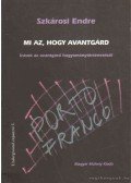 Szkárosi Endre - Mi az, hogy avantgárd