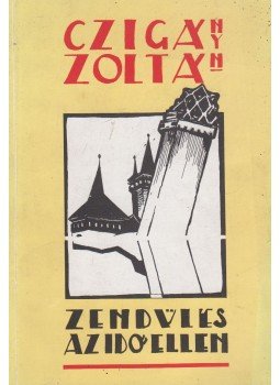 Czigány Zoltán - Zendülés az idő ellen Czigány Zoltán - Zendülés az idő ellen, Budapest 1996 antikvár könyv