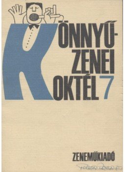 Több szerző - Könnyűzenei koktél 7 Több szerző - Könnyűzenei koktél 7, Budapest 0 antikvár könyv