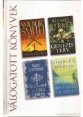 Byrnes, Michael,Charles Martin,Kate Mosse,Wilbur Smith - A vadász végzete / A Genezis-terv / Szellemek a téli éjben / Elválaszt a hegy