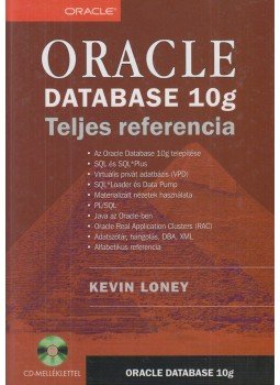 Loney, Kevin - Oracle Database 10g Loney, Kevin - Oracle Database 10g, Budapest 2006 antikvár könyv