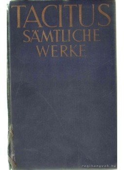 Tacitus, Cornelius - Sämtliche Werke Tacitus, Cornelius - Sämtliche Werke, 1935 antikvár könyv