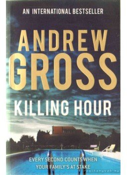 Andrew Gross - Killing Hour Andrew Gross - Killing Hour, 2011 antikvár könyv