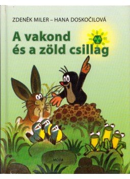 Doskocilová, Hana - A vakond és a zöld csillag Doskocilová, Hana - A vakond és a zöld csillag, Budapest 2008 antikvár könyv