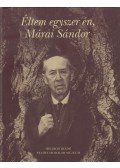 Mészáros Tibor - Éltem egyszer én, Márai Sándor