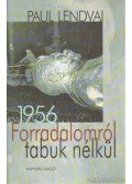Paul Lendvai - Forradalomról tabuk nélkül