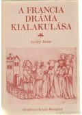Győry János - A francia dráma kialakulása