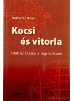 Nemere István - Kocsi és vitorla Nemere István - Kocsi és vitorla, Budapest 2008 antikvár könyv