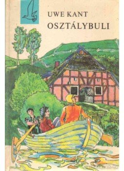 Kant, Uwe - Osztálybuli Kant, Uwe - Osztálybuli, Budapest 1973 antikvár könyv