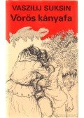 Suksin, Vaszilij - Vörös kányafa