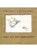 Vadász Bence,M. Miltényi Miklós - Jujj, ezt már megmondom!