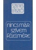 Szenes László - Nincs már szívem félelmére