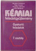 Nagy Zsuzsa,Vida Mihályné,Kecskés Andrásné,Rozgonyi Jánosné - Kémiai feladatgyűjtemény 7. osztály