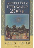 Kalo Jenő - Asztrológiai útravaló 2004