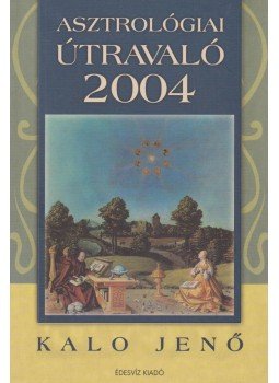 Kalo Jenő - Asztrológiai útravaló 2004 Kalo Jenő - Asztrológiai útravaló 2004, Budapest 2003 antikvár könyv