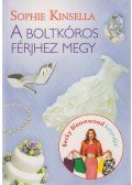 Sophie Kinsella - A boltkóros férjhez megy