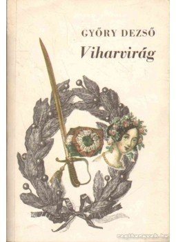 - Viharvirág (dedikált) - Viharvirág (dedikált), Budapest 1973 antikvár könyv