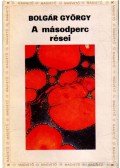 Bolgár György - A másodperc rései