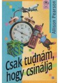 Allison Pearson - Csak tudnám, hogy csinálja