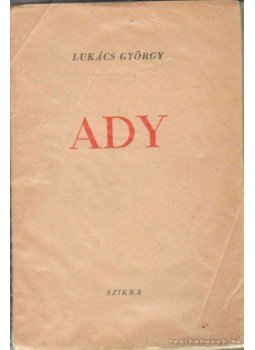 Lukács György - Ady Lukács György - Ady, Budapest 1949 antikvár könyv