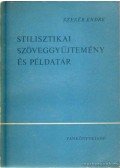 Szekér Endre - Stilisztikai szöveggyűjtemény és példatár
