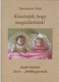 Neumann Ottó - Köszönjük, hogy megszülettünk!