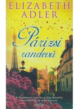 Elizabeth Adler - Párizsi randevú Elizabeth Adler - Párizsi randevú, Budapest 2007 antikvár könyv
