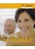 Stoppard, Miriam - Dacolj az éveiddel!