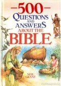 Grant, Neil - 500 Questions and Andwers About the Bible