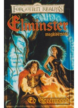 Greenwood, Ed - Elminster megkísértése Greenwood, Ed - Elminster megkísértése, Budapest 2002 antikvár könyv