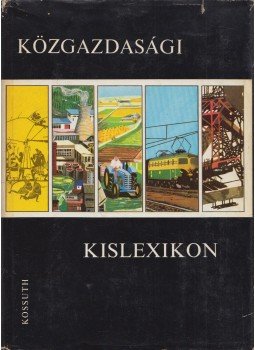Varsádi Zsuzsa - Közgazdasági kislexikon Varsádi Zsuzsa - Közgazdasági kislexikon, Budapest 1972 antikvár könyv