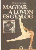 Szalay Péter - Magyar a lovon és gyalog