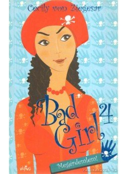 Cecily von Ziegesar - Bad Girl 4. - Megérdemlem!, Budapest 2008 antikvár könyv