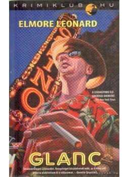 Elmore Leonard - Glanc Elmore Leonard - Glanc, 2008 antikvár könyv