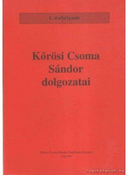 Kőrösi Csoma Sándor - Kőrösi Csoma Sándor dolgozatai Kőrösi Csoma Sándor - Kőrösi Csoma Sándor dolgozatai, null 0 antikvár könyv