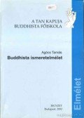 Agócs Tamás - Buddhista ismeretelmélet