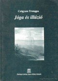 CSÖGYAM TRUNGPA - Jóga és illúzió