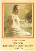 Klemm Nándor - Boldog Batthyány-Strattmann László