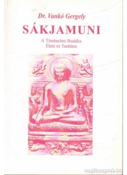 Vankó Gergely - Sákjamuni Vankó Gergely - Sákjamuni, 2006 antikvár könyv