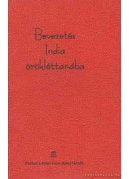 Schmidt József - Bevezetés India szent irodalmába Schmidt József - Bevezetés India szent irodalmába, 2004 antikvár könyv