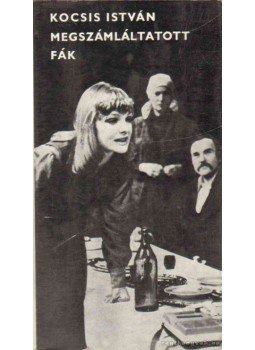Kocsis István - Megszámláltatott fák (dedikált) Kocsis István - Megszámláltatott fák (dedikált), Budapest 1981 antikvár könyv