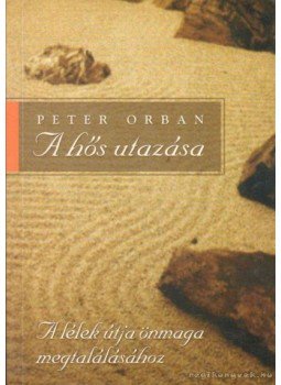 Orbán Péter - A hős utazása Orbán Péter - A hős utazása, 2004 antikvár könyv