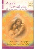 Moore, Thomas - A lélek szexualitása - A szexualitás lelke