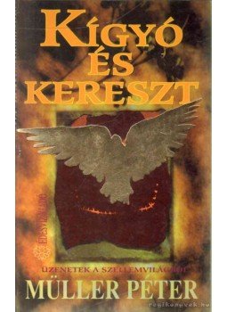 Müller Péter - Kígyó és kereszt Müller Péter - Kígyó és kereszt, Budapest 1993 antikvár könyv