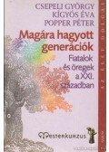 Popper Péter,Csepeli György,Kígyós Éva - Magára hagyott generációk