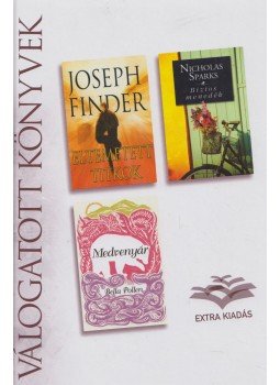 Finder, Joseph, Pollen, Bella, Nicholas Sparks - Eltemetett titkok / Biztos menedék / Medvenyár Finder, Joseph, Pollen, Bella, Nicholas Sparks - Eltemetett titkok / Biztos menedék / Medvenyár, Budapest 2012 antikvár könyv